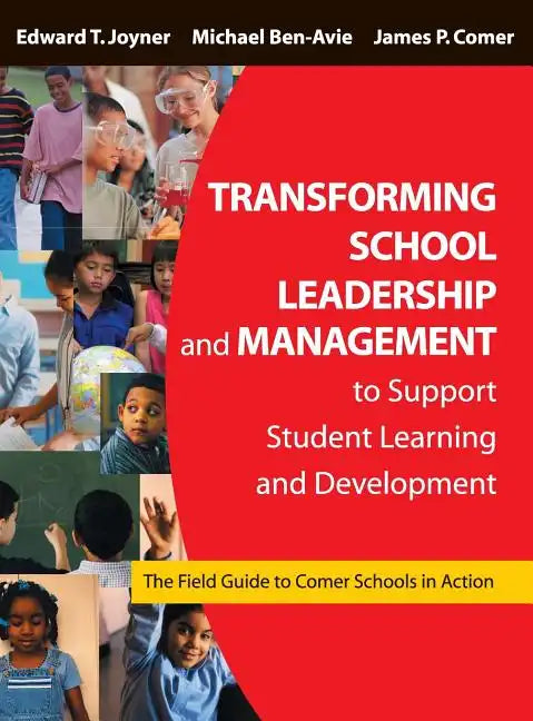 Transforming School Leadership and Management to Support Student Learning and Development: The Field Guide to Comer Schools in Action - Hardcover
