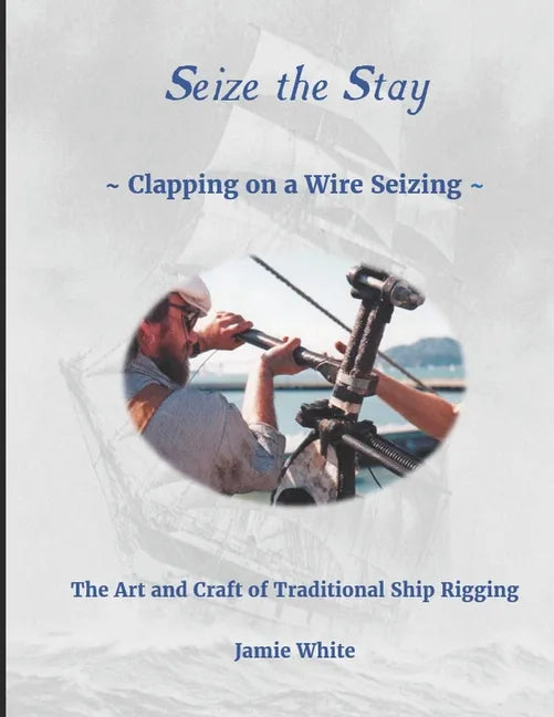 Seize The Stay: Clapping on a Wire Seizing - Paperback