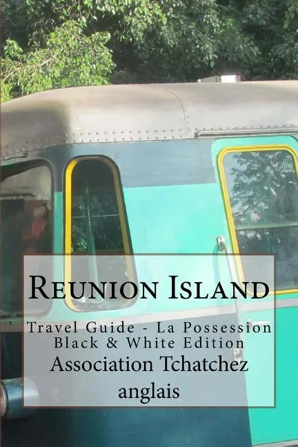 Reunion Island: Travel Guide - La Possession Black & White Edition - Paperback
