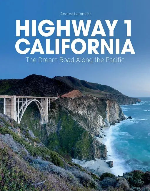 Highway 1 California: The Dream Road Along the Pacific - Hardcover
