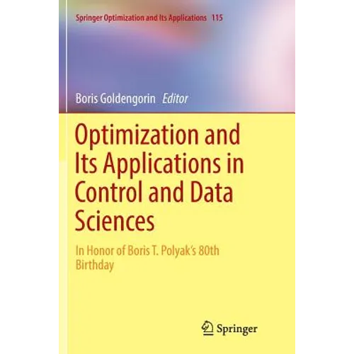 Optimization and Its Applications in Control and Data Sciences: In Honor of Boris T. Polyak's 80th Birthday - Paperback