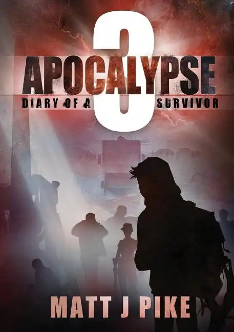 Apocalypse: Diary of a Survivor 3 - Paperback