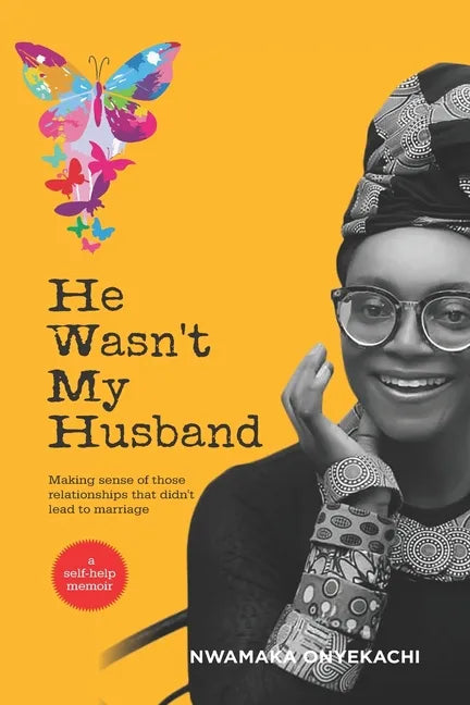 He Wasn't My Husband - Making Sense Of Those Relationships That Didn't Lead To Marriage - Paperback
