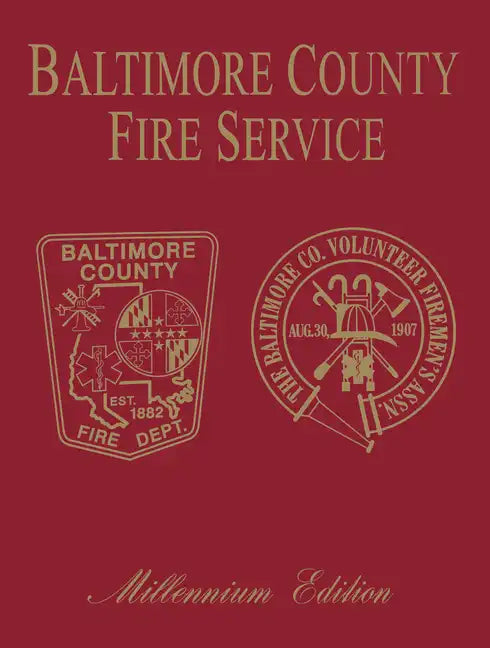 Baltimore Co, MD Fire: Millenium Edition - Hardcover