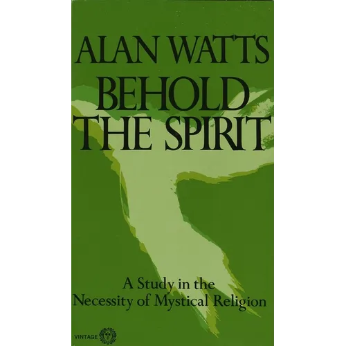 Behold the Spirit: A Study in the Necessity of Mystical Religion - Paperback