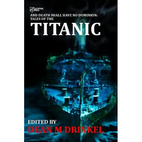 And Death Shall Have No Dominion: Tales of the Titanic - Paperback