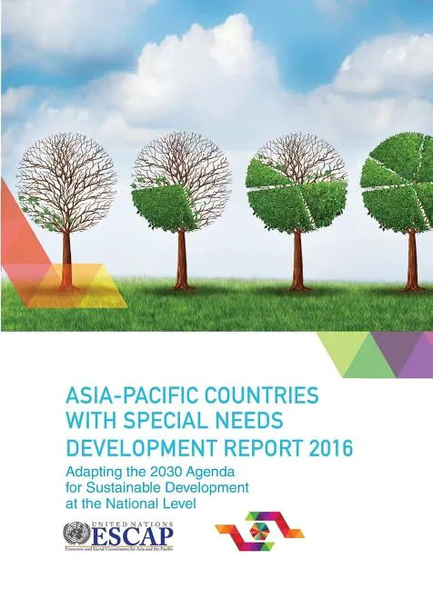 Asia Pacific Countries with Special Needs Development Report 2016: Adapting the 2030 Agenda for Sustainable Development at the National Level - Paperback