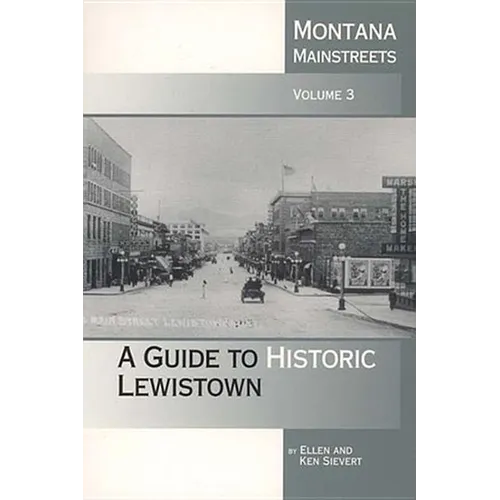 Montana Mainstreets: A Guide to Historic Lewistown - Paperback
