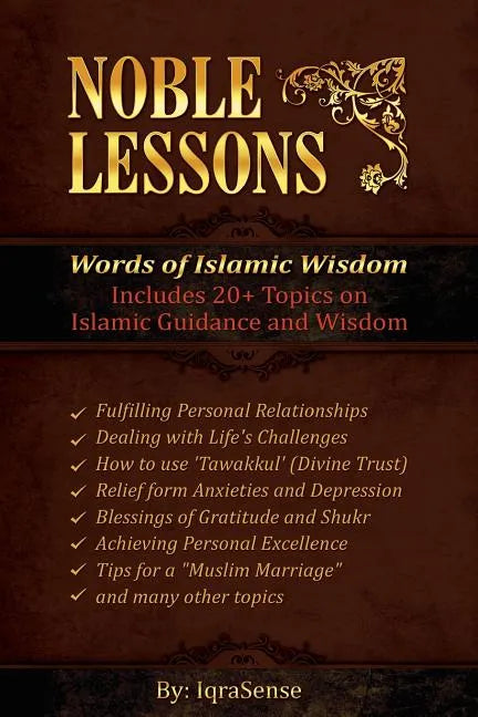 Noble Lessons: Words of Islamic Wisdom: Collection of Islamic Articles based on Quran and Hadith - Paperback