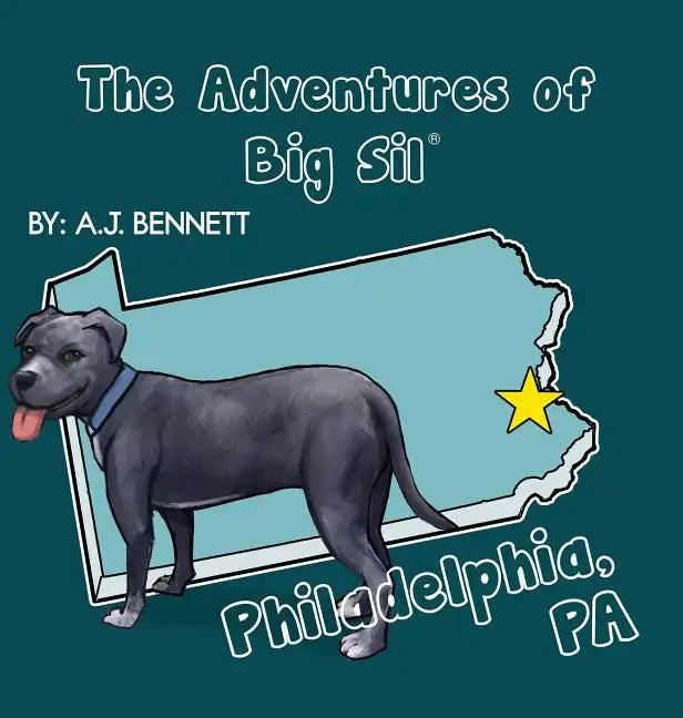 The Adventures of Big Sil Philadelphia, PA: Children's Book Picture Book - Hardcover