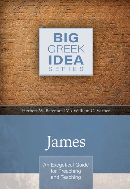 James: An Exegetical Guide for Preaching and Teaching - Hardcover