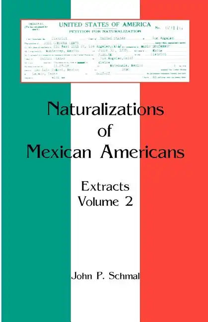 Naturalizations of Mexican Americans: Extracts, Volume 2 - Paperback