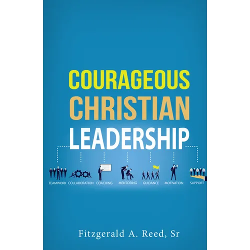 Courageous Christian Leadership - Paperback