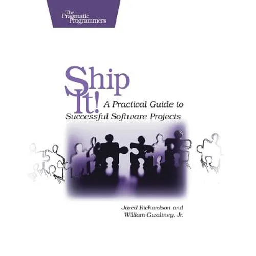 Ship It!: A Practical Guide to Successful Software Projects - Paperback