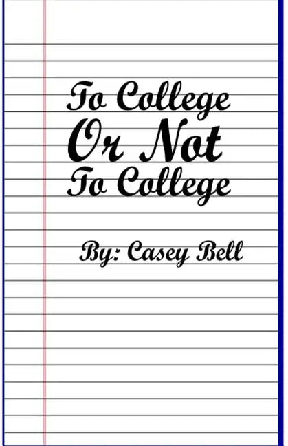 To College or Not To College - Paperback