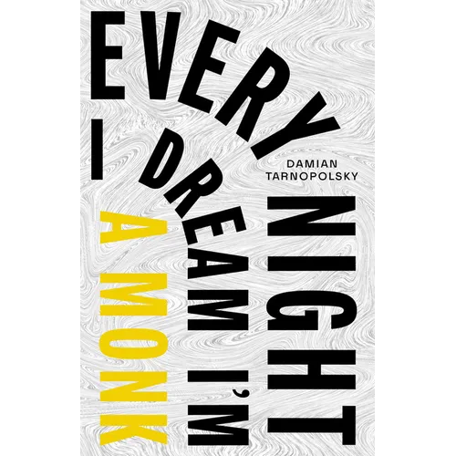 Every Night I Dream I'm a Monk, Every Night I Dream I'm a Monster - Paperback