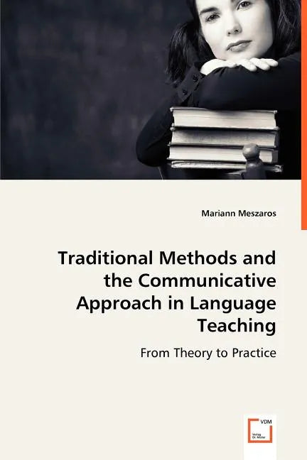 Traditional Methods and the Communicative Approach in Language Teaching - Paperback