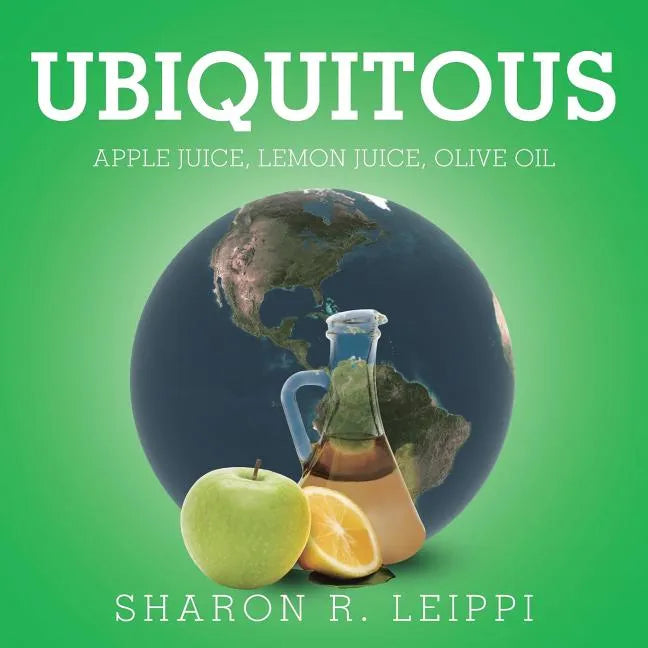 Ubiquitous: Apple Juice, Lemon Juice, Olive Oil - Paperback