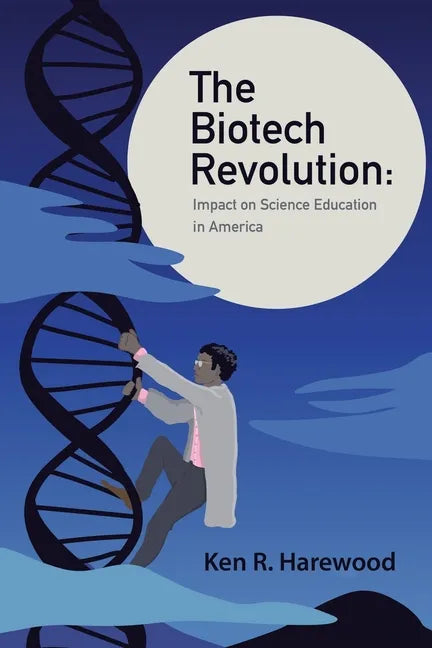 The Biotech Revolution: Impact on Science Education in America - Paperback