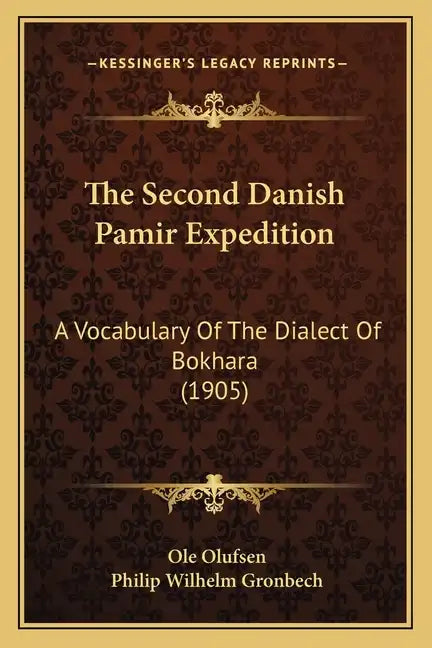 The Second Danish Pamir Expedition: A Vocabulary Of The Dialect Of Bokhara (1905) - Paperback
