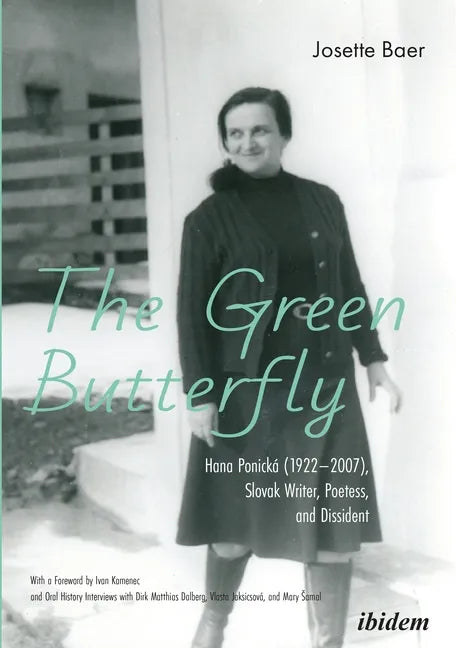 The Green Butterfly: Hana Ponická (1922-2007), Slovak Writer, Poetess, and Dissident - Paperback