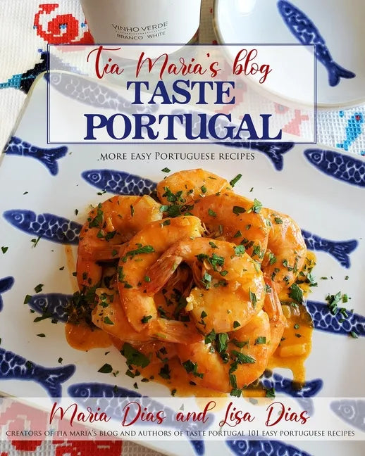 Taste Portugal More Easy Portuguese Recipes - Paperback