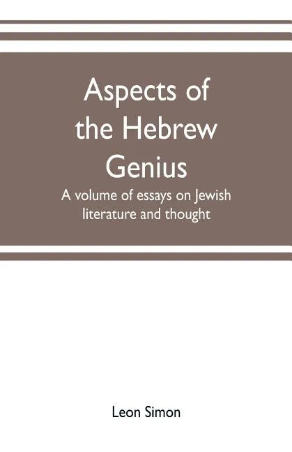 Aspects of the Hebrew genius, a volume of essays on Jewish literature and thought - Paperback