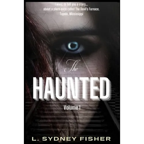 The Haunted: True Stories for the Ghost Lover's Soul - Paperback