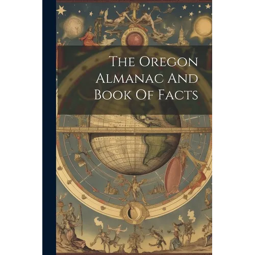 The Oregon Almanac And Book Of Facts - Paperback