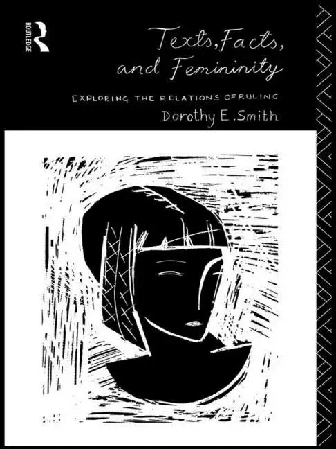 Texts, Facts and Femininity: Exploring the Relations of Ruling - Paperback