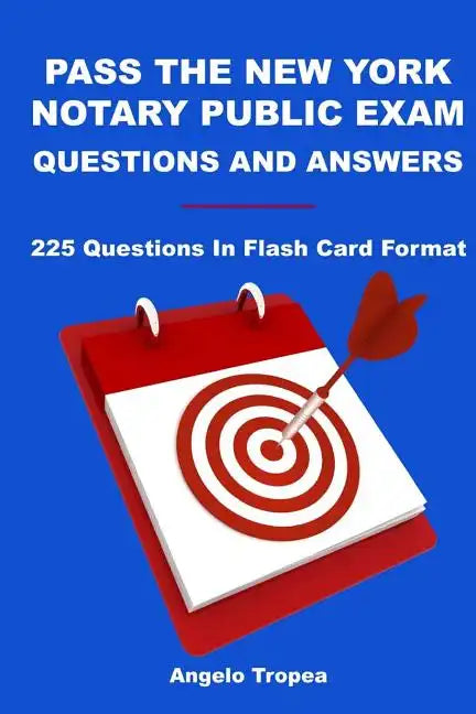 Pass The New York Notary Public Exam Questions And Answers: 225 Questions In Flash Card Format - Paperback