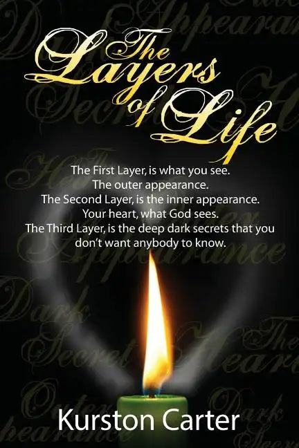 The Layers of Life: The first layer, is what you see. The outer appearance.The Second layer, is the inner appearance. Your heart, what God - Paperback