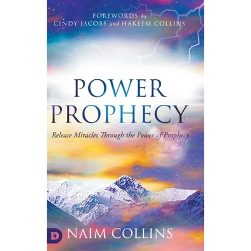 Power Prophecy: Release Miracles Through the Power of Prophecy - Hardcover