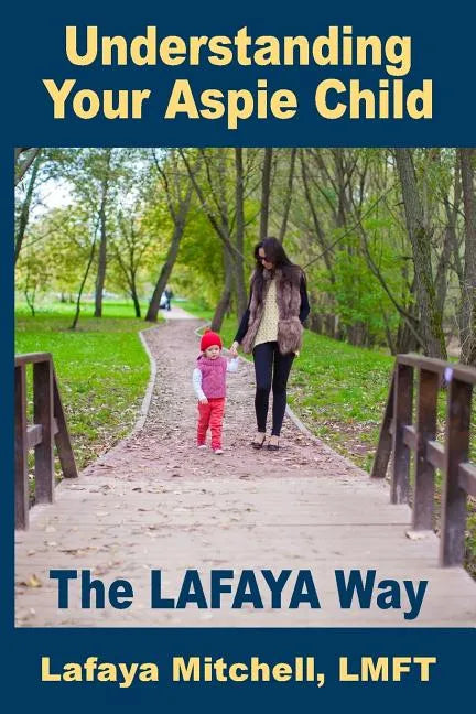 The Lafaya Way: Understanding Your Aspie Child - Paperback