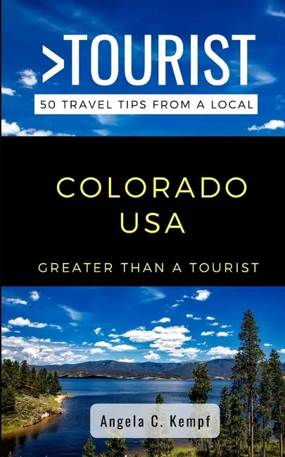 Greater Than a Tourist-Colorado USA: 50 Travel Tips from a Local - Paperback