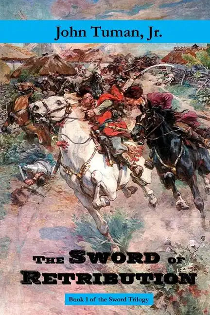The Sword of Retribution: Cossack Revolt, Destruction of the Polish Empire, Birth of Ukraine - Paperback