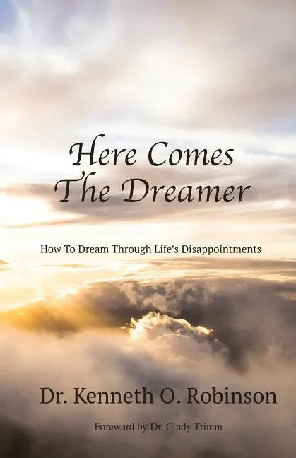 Here Comes the Dreamer: How to Dream Through Life's Disappointments - Paperback