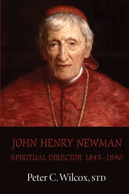 John Henry Newman: Spiritual Director 1845-1890 - Hardcover