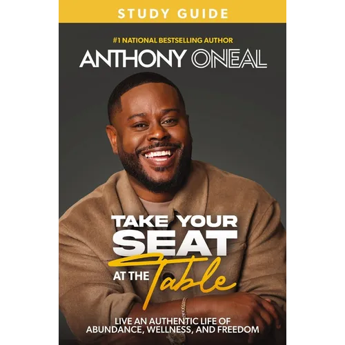 Take Your Seat at the Table Study Guide: Live an Authentic Life of Abundance, Wellness, and Freedom - Paperback