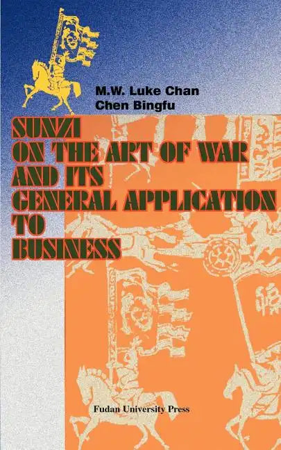 Sunzi on the Art of War and Its General Application to Business - Paperback