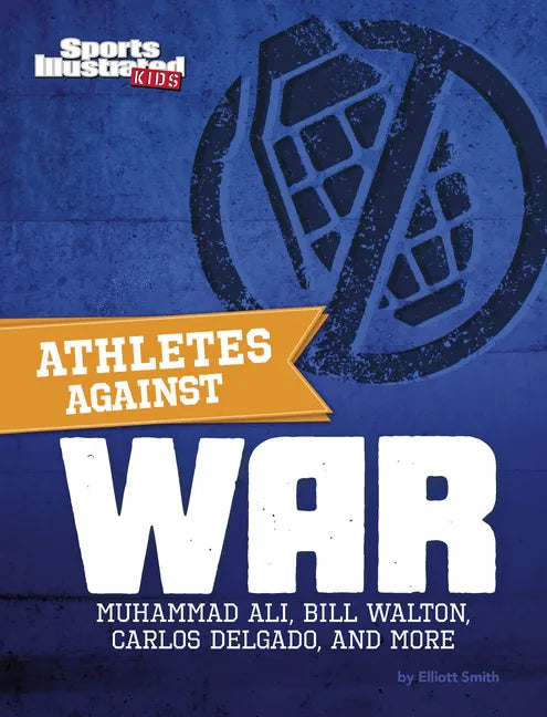 Athletes Against War: Muhammad Ali, Bill Walton, Carlos Delgado, and More - Hardcover