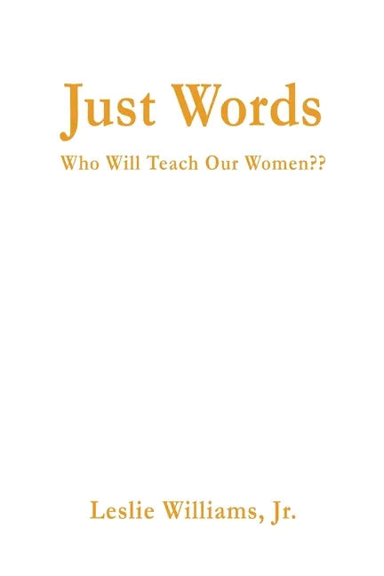 Just Words: Who Will Teach Our Women - Paperback