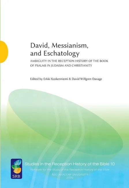 David, Messianism, and Eschatology: Ambiguity in the Reception History of the Book of Psalms in Judaism and Christianity - Paperback