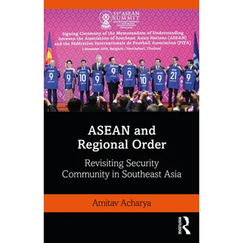 ASEAN and Regional Order: Revisiting Security Community in Southeast Asia - Paperback