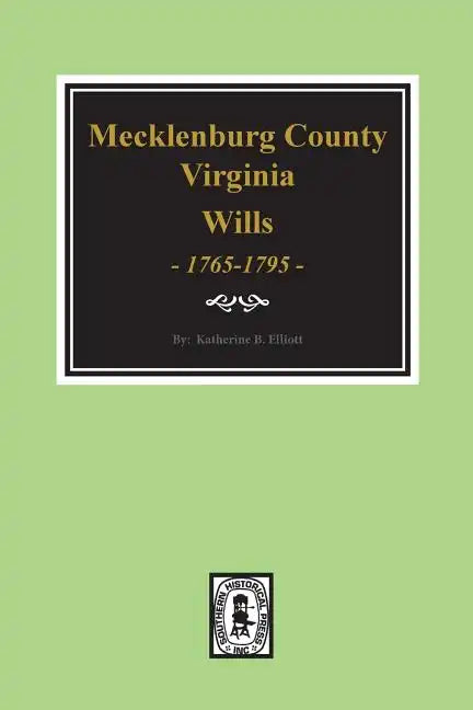 Early Wills of Mecklenburg County, Virginia 1765-1799 - Paperback