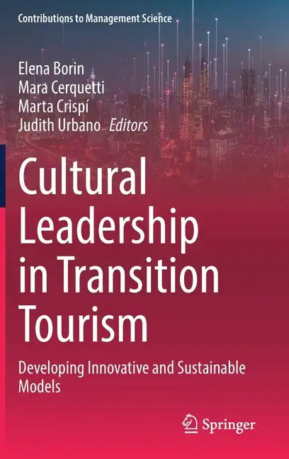 Cultural Leadership in Transition Tourism: Developing Innovative and Sustainable Models - Hardcover