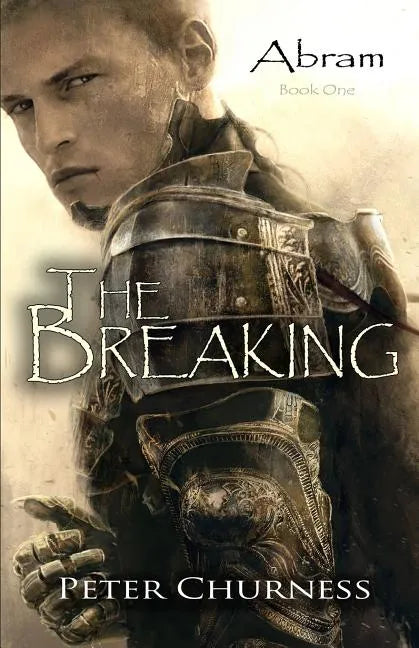 The Breaking: Book One of the Abram Trilogy - Paperback