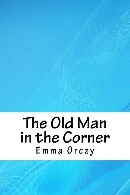 The Old Man in the Corner - Paperback