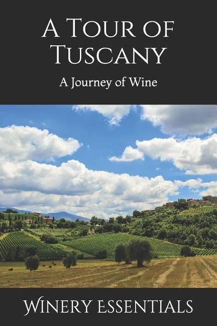 A Tour of Tuscany: A Journey of Wine - Paperback