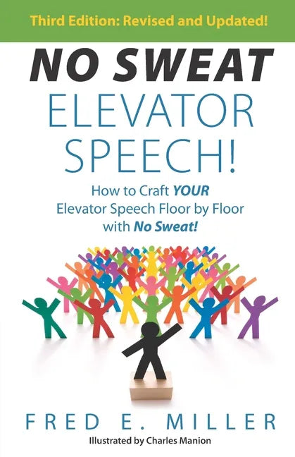 NO SWEAT Elevator Speech!: How to Craft Your Elevator Speech Floor by Floor with No Sweat! - Paperback